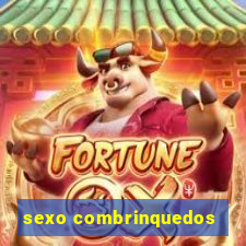 sexo combrinquedos